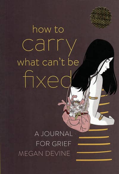 HOW TO CARRY WHAT CANT BE FIXED:چگونه رنجی را که نمی توانیم درمان کنیم به دوش بکشیم (زبان اصلی)