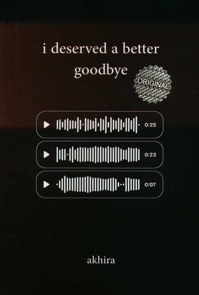 I DESERVED A BETTER GOODBYE:من سزاوار خداحافظی بهتری بودم (زبان اصلی،انگلیسی)