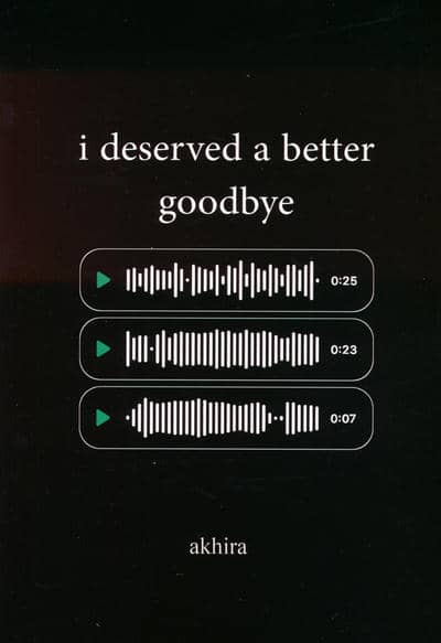 I DESERVED A BETTER GOODBYE:من سزاوار خداحافظی بهتری بودم (زبان اصلی،انگلیسی)